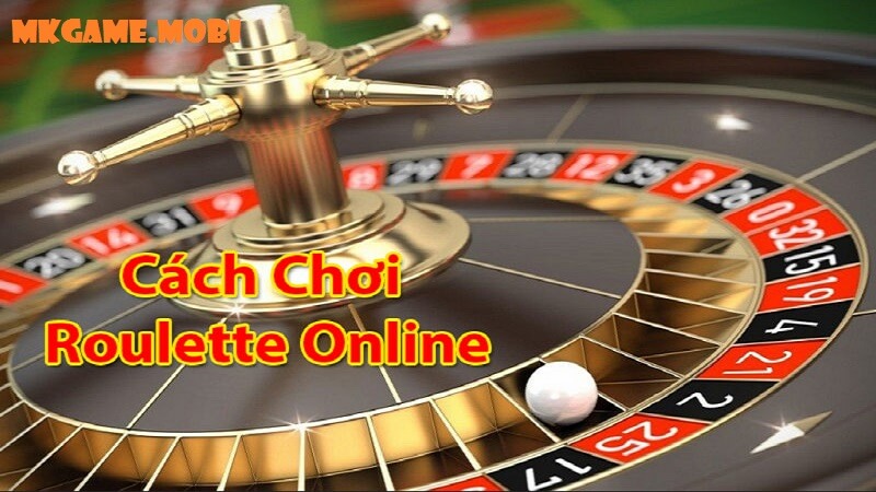 Kinh nghiệm chơi roulette trực tuyến hiệu quả