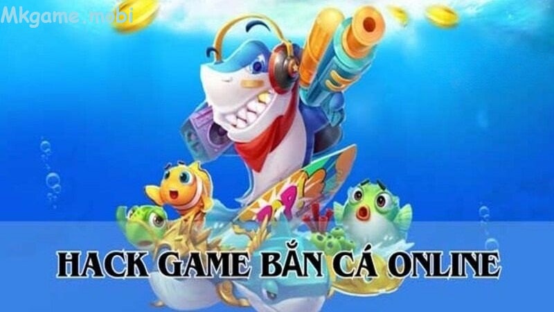 Tìm hiểu về game hack bắn cá trò chơi tại mk.com